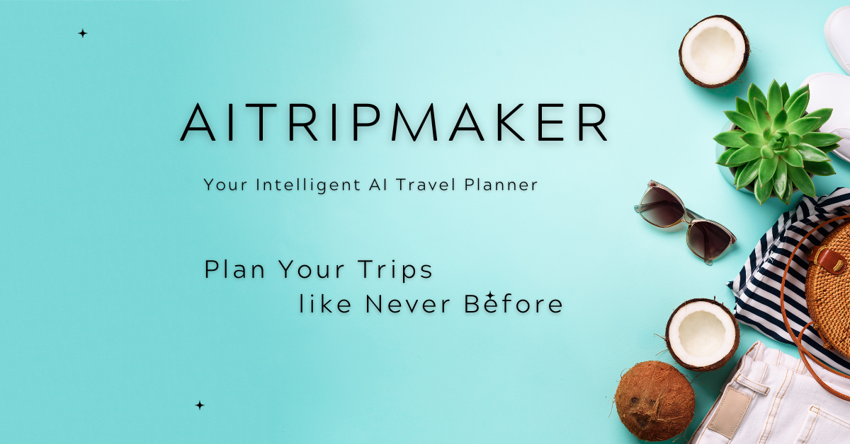 AI Trip Maker | Best Trip Planner AI